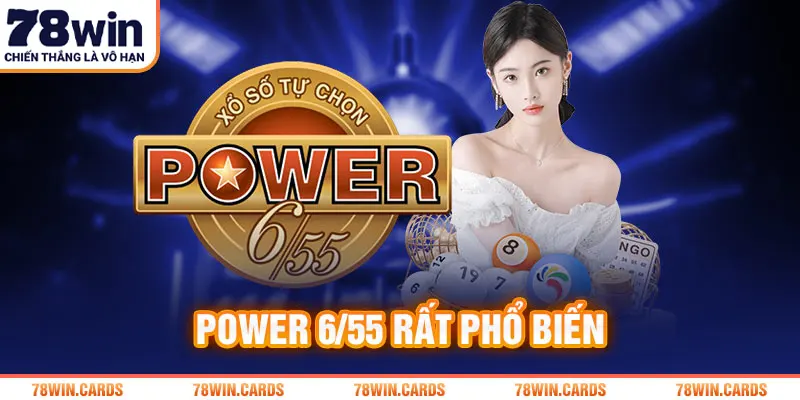 Power 6/55 rất phổ biến