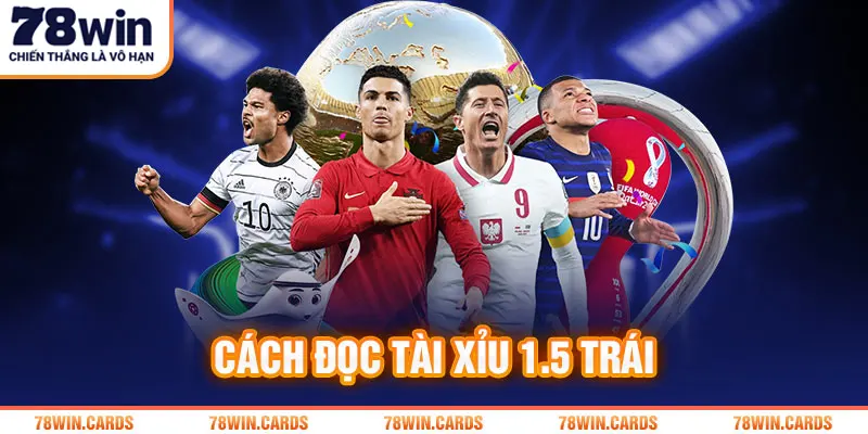 Cách đọc Tài xỉu 1.5 trái