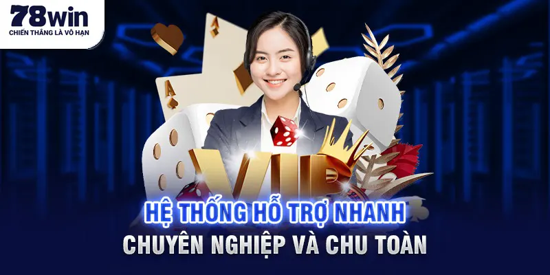 Casino 78win luôn hỗ trợ thành viên nhiệt tình