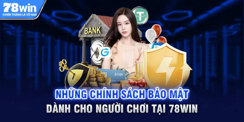 Những chính sách bảo mật dành cho người chơi tại 78WIN