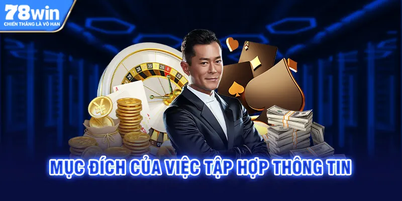 Mục đích của việc nhà cái tập hợp thông tin