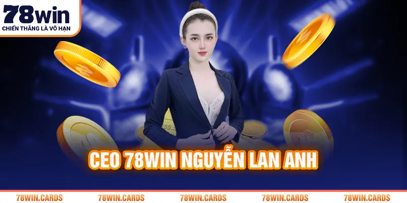 Người đứng đầu nhà cái 78win - CEO Lan Anh