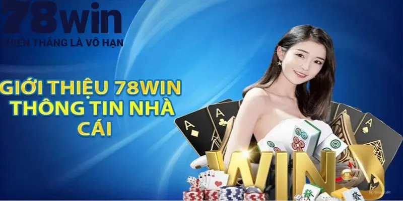 Tổng quan chung về nhà cái 78Win