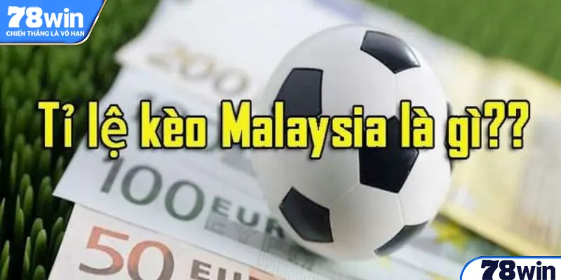 Kèo bóng đá Malaysia được yêu thích cơ hội thắng cao